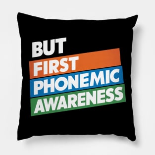 But First Phonemic Awareness Literacy Starts Here Pillow