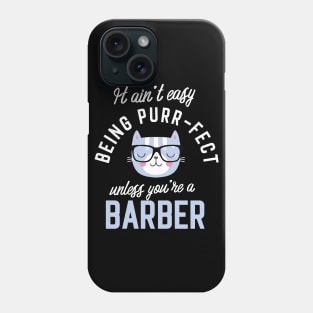 Barber Cat Lover Gifts - It ain't easy being Purr Fect Phone Case