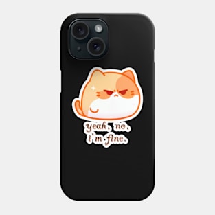 Fusspot Fluff - yeah, no, i'm fine. Phone Case