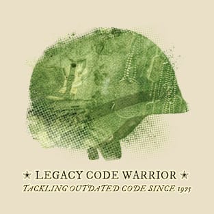 Legacy code warrior T-Shirt