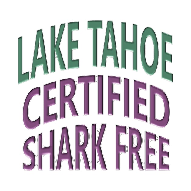 Lake Tahoe - Certified Shark Free by Naves