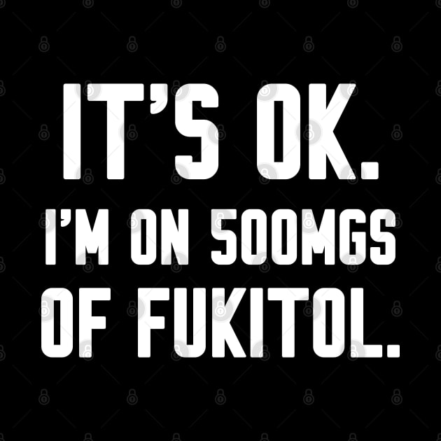 500mgs of Fukitol by Work Memes