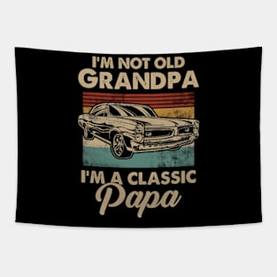 Mens I'm not old Grandpa I'm a Classic Papa Vintage Car Lover Tapestry