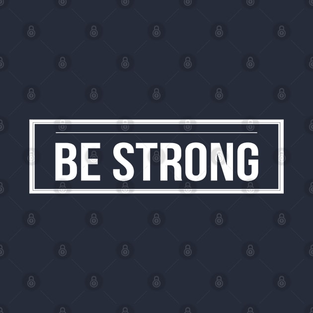 Be Strong Cool Motivational by Happy - Design