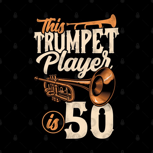 This Trumpet Player Is 50 Trumpeter 50th Birthday by MGS