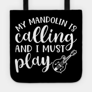 My Mandolin Is Calling and I Must Play Tote