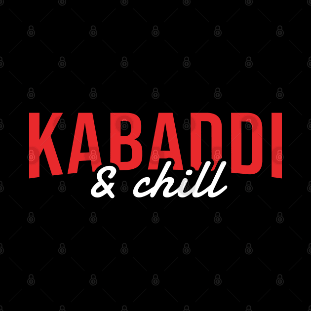 Kabaddi and Chill by DnlDesigns