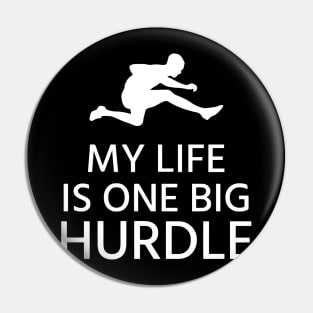 My Life Is One Big Hurdle Pin