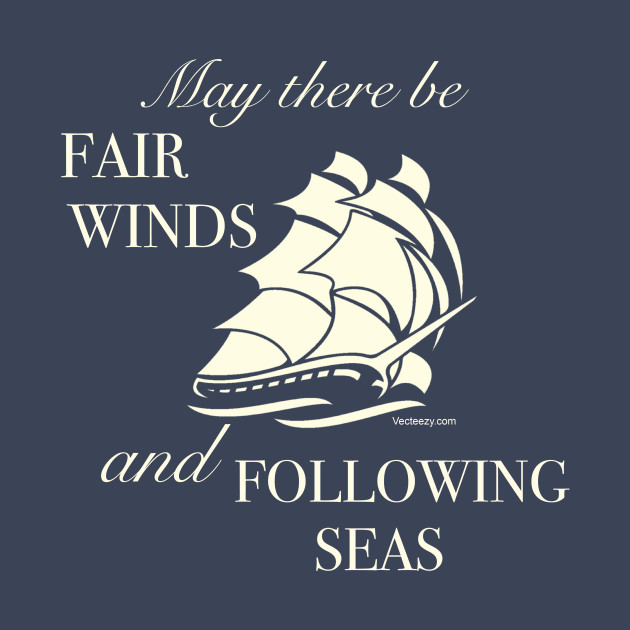 Royalty Free Fair Seas And Following Winds Quote - background wallpaper