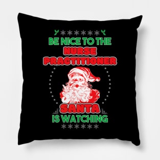 Practitioner Santa Is Watching Nurses Day Pillow