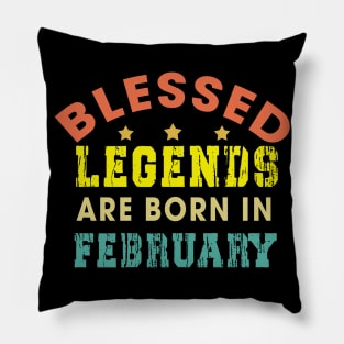 Blessed Legends Are Born In February Funny Christian Birthday Pillow