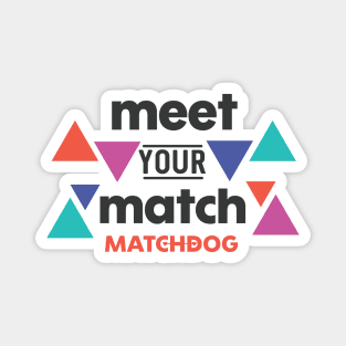 Meet Your Match Magnet