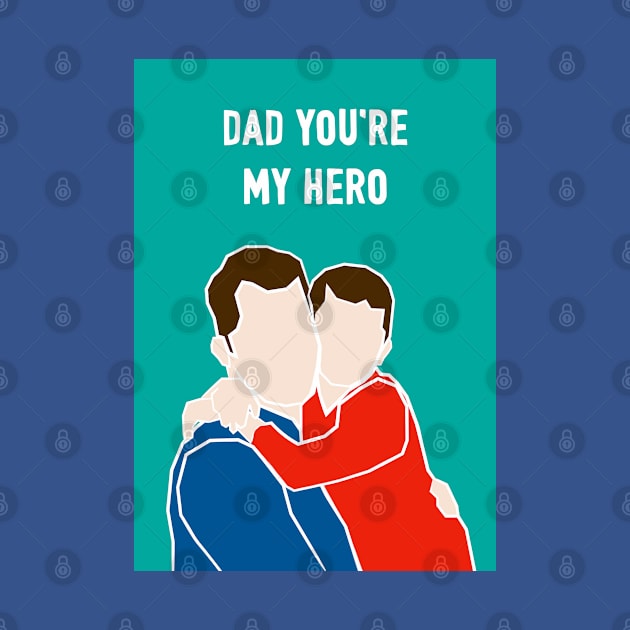 Dad You're My Hero by AdamRegester