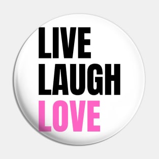 Live Laugh Love Pin