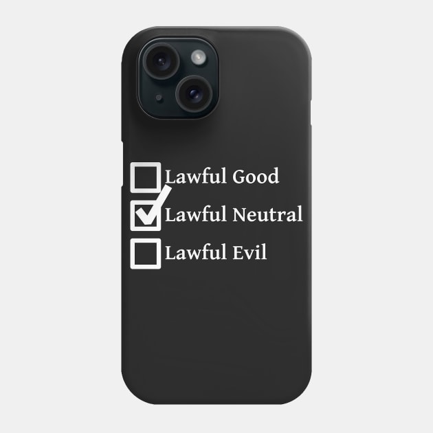 Lawful Neutral DND 5e Pathfinder RPG Alignment Role Playing Tabletop RNG Checklist Phone Case by rayrayray90