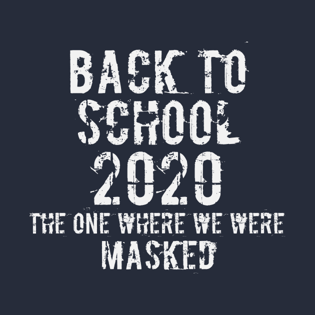 Back to School 2020 The One Where We Were Masked by Shop design