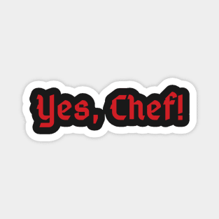 Yes Chef! Magnet