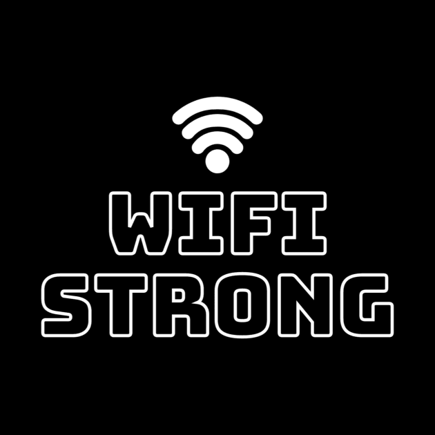 WiFi Strong by Just In Tee Shirts