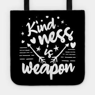 Kindness is a weapon Tote