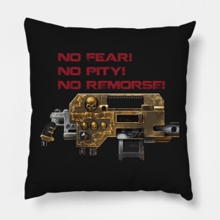 no fear! no pity! no remorse! Pillow