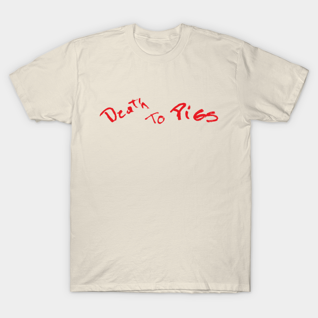 Death To Pigs - True Crime - T-Shirt | TeePublic