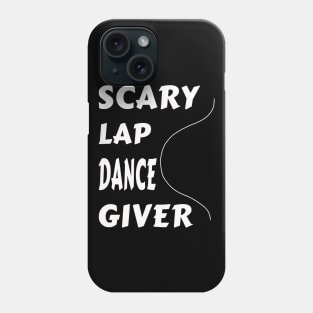 Funny Scary Lap Dance Giver Phone Case