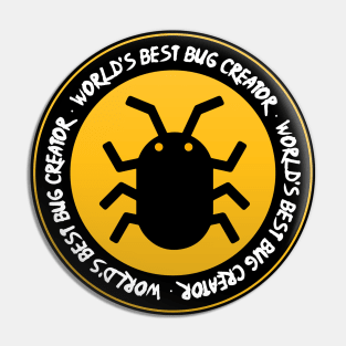 World's Best Bug Creator Pin