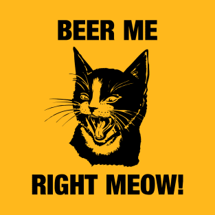 Beer Me Right Meow Funny Cat T-Shirt
