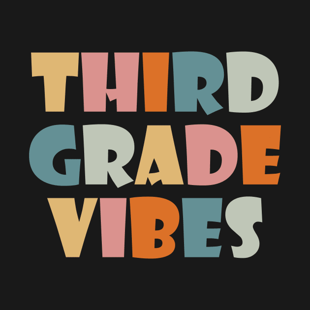 Third Grade Vibes by Rishirt