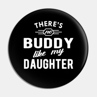 Dad - There is no buddy like my dad Pin