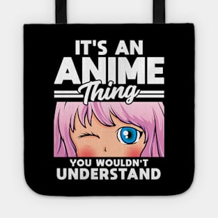 Anime Girl An Anime Thing You Wouldn't Understand Tote