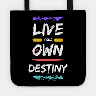 Live Your Own Destiny Tote