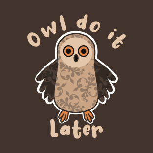 Owl Do It Later Pun T-Shirt