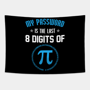 My Password Is The Last 8 Digits Of Pi Funny Tapestry