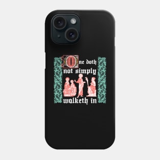 One Doth Not Simply Walketh In Phone Case