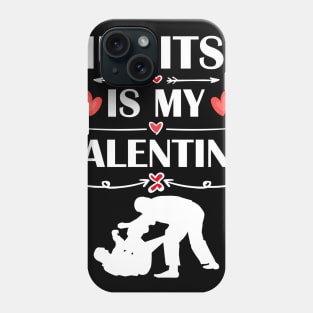 Jiu-jitsu Is My Valentine T-Shirt Funny Humor Fans Shirt Phone Case