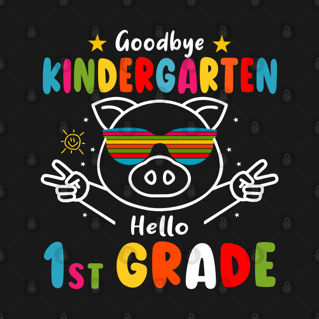 Goodbye kindergarten Graduation 2024 Hello 1st Grande Pig by AngelGurro