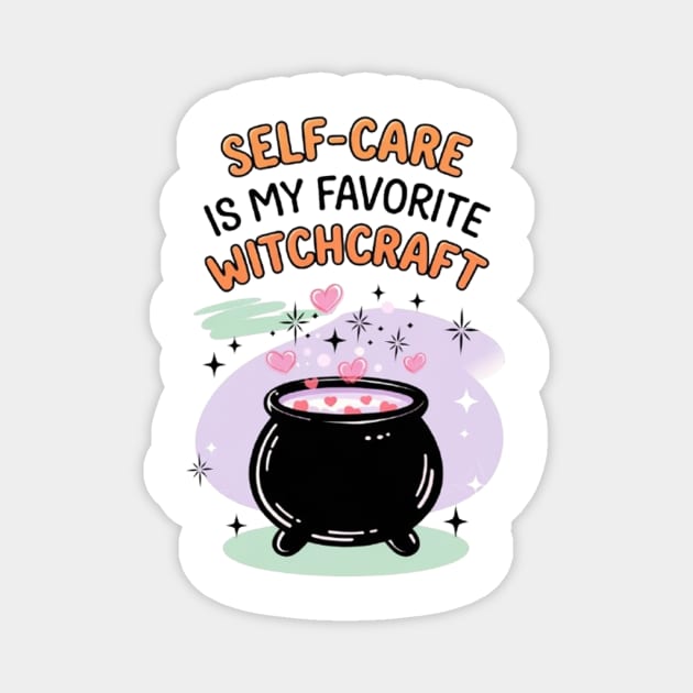 Self-Care is My Favorite Witchcraft Magnet by Fauzi's Store