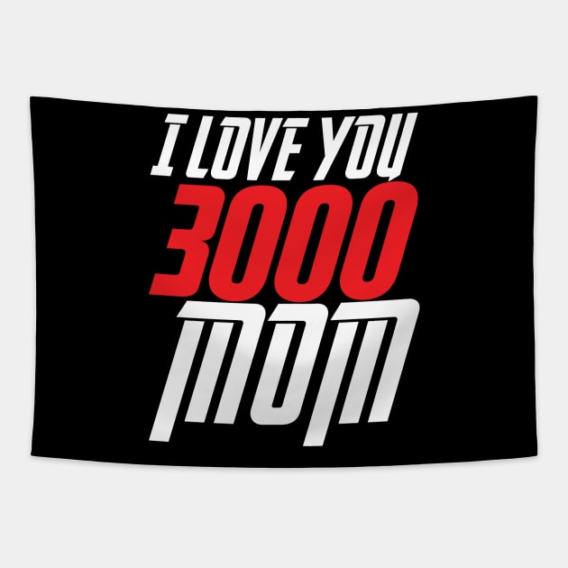 I love you 3000 Mom Tapestry by MRSY