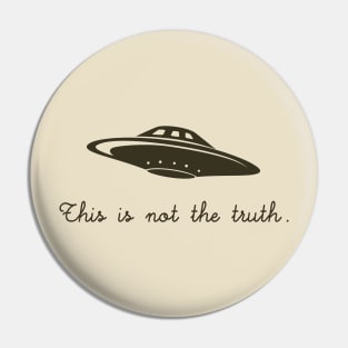 This is not the Truth Pin