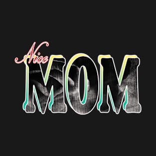 Nice mom t shirt T-Shirt