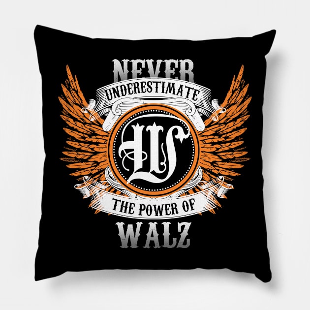 Walz Name Shirt Never Underestimate The Power Of Walz Pillow by Nikkyta