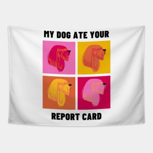 My Dog Ate Your Report Card Tapestry