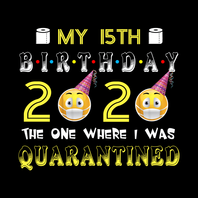 my 15 Birthday 2020 The One Where I Was Quarantined Funny Toilet Paper by Jane Sky