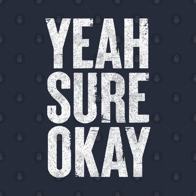 Yeah Sure Okay - Humorous Typography Design by DankFutura