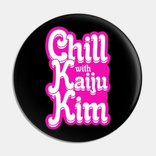 Chill with Kaiju Kim (Pink) Pin