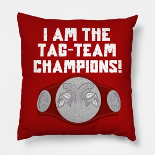 I Am The Tag-Team Champions - Raw Version Pillow