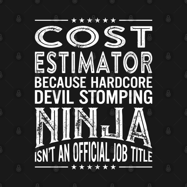 Cost estimator Because Hardcore Devil Stomping Ninja Isn't An Official Job Title by RetroWave