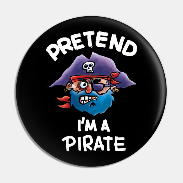 Pretend I'm a Pirate Pin by Grasdal