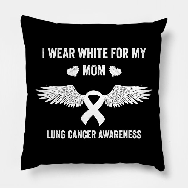 I wear White for my mom - Lung cancer support Pillow by Merchpasha1